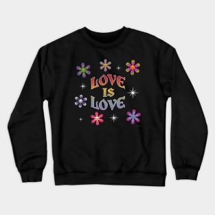 Love Is Love Crewneck Sweatshirt